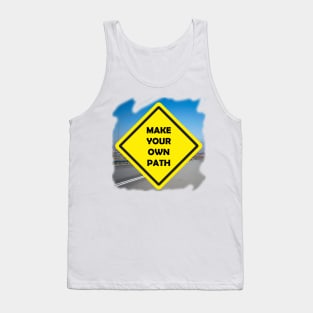 Make your own path Tank Top